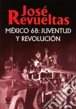 México 68: juventud y revolución. E-book. Formato EPUB ebook