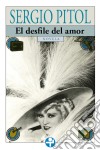 El desfile del amor. E-book. Formato EPUB ebook di Sergio Pitol