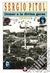 Domar a la divina garza. E-book. Formato EPUB ebook di Sergio Pitol