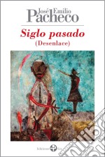 Siglo pasado (desenlace). E-book. Formato EPUB ebook