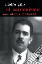 El cardenismoUna utopía mexicana. E-book. Formato EPUB