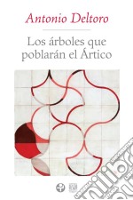 Los árboles que poblarán el ártico. E-book. Formato EPUB ebook