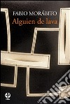 Alguien de lava. E-book. Formato EPUB ebook di Fabio Morabito