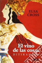 El vino de las cosasDitirambos. E-book. Formato EPUB ebook