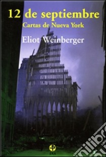 12 de septiembreCartas de Nueva York. E-book. Formato EPUB ebook di Eliot Weinberger