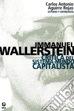 Immanuel Wallerstein. Crítica del sistema-mundo capitalista. E-book. Formato EPUB ebook