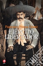 Ejército Libertador1915. E-book. Formato EPUB ebook