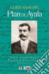 A cien años del Plan de Ayala. E-book. Formato EPUB ebook di Édgar Castro Zapata