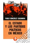 El estado y los partidos políticos en México. E-book. Formato EPUB ebook di Pablo González Casanova