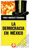 La democracia en México. E-book. Formato EPUB ebook