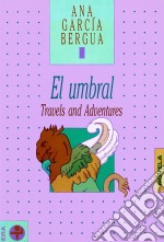 El umbralTravels and adventures. E-book. Formato EPUB ebook