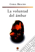 La voluntad del ámbar. E-book. Formato EPUB ebook