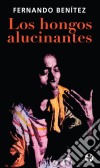 Los hongos alucinantes. E-book. Formato EPUB ebook