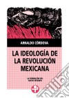 La ideología de la revolución mexicana. E-book. Formato EPUB ebook