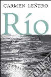 Río. E-book. Formato EPUB ebook di Carmen Leñero