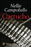 CartuchoRelatos de la lucha en el Norte de México. E-book. Formato EPUB ebook di Nellie Campobello