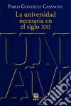 La universidad necesaria en el siglo XXI. E-book. Formato EPUB ebook di Pablo González Casanova