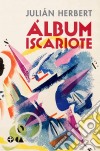 Álbum Iscariote. E-book. Formato EPUB ebook di Julian Herbert