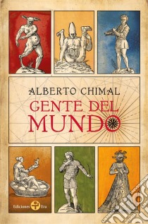 Gente del Mundo. E-book. Formato EPUB ebook di Alberto Chimal