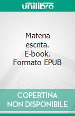 Materia escrita. E-book. Formato EPUB ebook
