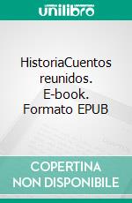 HistoriaCuentos reunidos. E-book. Formato EPUB ebook di Héctor Manjarrez