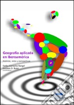 Geografía aplicada en Iberoamérica: Avances, retos y perspectivas. E-book. Formato EPUB ebook