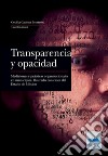 Transparencia y opacidad: Mediciones y prácticas organizacionales en municipios. Ilustrado con casos del Estado de México. E-book. Formato EPUB ebook