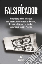 El Falsificador: Memorias de Enrico Sampietro. E-book. Formato EPUB ebook