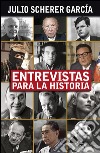 Entrevistas para la historia. E-book. Formato EPUB ebook