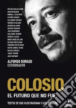 Colosio. El futuro que no fue. E-book. Formato EPUB ebook