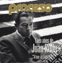 Cien años de Juan Rulfo. : “Vine a Comala...”. E-book. Formato EPUB ebook di Revista Proceso