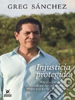 Injusticia protegida.. E-book. Formato EPUB ebook