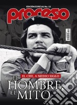 El Che, a medio siglo.: El hombre, el mito.. E-book. Formato EPUB ebook