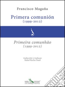 Primera comunión (1999-2012) - Primeira comunhão (1999-2012). E-book. Formato EPUB ebook di Francisco Magaña