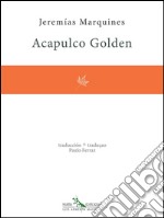 Acapulco golden. E-book. Formato EPUB ebook