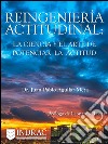 Reingeniería actitudinal: la ciencia y el arte de potenciar la actitud. E-book. Formato Mobipocket ebook