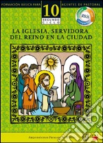 Manual 10. La Iglesia, servidora del Reino en la ciudad. E-book. Formato EPUB ebook