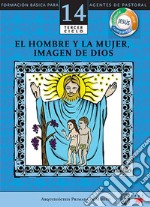 Manual 14. El hombre y la mujer, imagen de Dios. E-book. Formato EPUB ebook