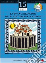 Manual 15. La Evangelización de las culturas de la ciudad. E-book. Formato EPUB ebook