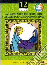 Manual 12. Sacramentos de curación y al servicio de la comunidad. E-book. Formato EPUB ebook