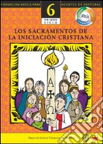 Manual 6. Los sacramentos de la Iniciación cristiana. E-book. Formato EPUB ebook