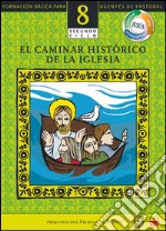 Manual 8. El Caminar Histórico de La Iglesia. E-book. Formato EPUB ebook