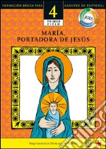 Manual 4. María, portadora de Jesús. E-book. Formato EPUB ebook