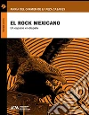 El rock mexicano: Un espacio en disputa. E-book. Formato EPUB ebook di María del Carmen De la Peza Casares