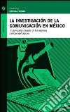 La investigación de la comunicación en México: Un panorama a través de las regiones a inicios del siglo XXI. E-book. Formato EPUB ebook di Maricela Portillo