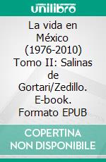 La vida en México (1976-2010) Tomo II: Salinas de Gortari/Zedillo. E-book. Formato EPUB ebook di Carlos Monsivaís