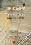Diario de las cigarras. E-book. Formato EPUB ebook di Antonio Saborit