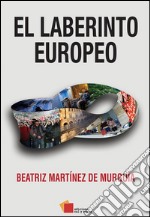 El laberinto europeo. E-book. Formato EPUB ebook