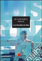 No hubo barco para mí. E-book. Formato EPUB ebook