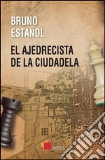 El ajedrecista de la Ciudadela. E-book. Formato EPUB ebook